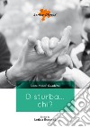 Disturba... chi? libro di Espanoli Letizia