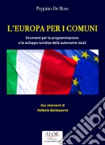 L'Europa per i comuni. Strumenti per la programmazione e lo sviluppo turistico delle autonomie locali