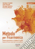 Metodo per fisarmonica. Sistema pianoforte e a bottoni (C-griff). Ediz. italiana e inglese. Vol. 1 libro