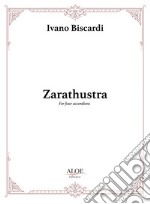 Zarathustra. For four accordions. Parti. Ediz. per la scuola libro