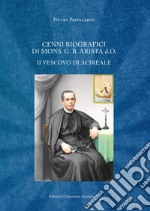 Cenni biografici di mons. G. B. Arista d.O. II vescovo di Acireale