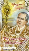 Vita eucaristica, vita d'amore. Quattro proposte per l'adorazione eucaristica libro di Arista Giovanni Battista Bella L. G. (cur.)