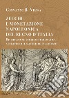 Zecche e monetazione napoleonica del Regno d'Italia. Rivisitazione storico-numismatica attraverso materiale d'archivio libro