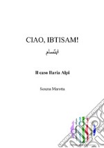 Ciao, Ibtisam! Il caso Ilaria Alpi