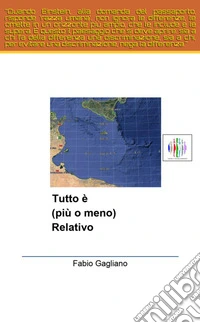 Tutto è (più o meno) relativo libro