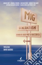 Mig generation. La banda del Black Post si racconta libro