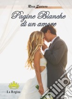 Pagine bianche di un amore libro