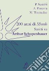 200 anni di «Mondo». Scritti su Arthur Schopenhauer libro