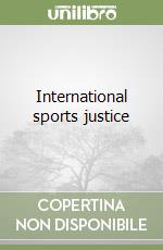International sports justice libro