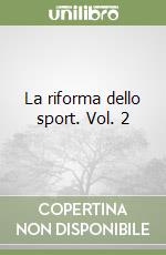 La riforma dello sport. Vol. 2 libro