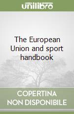 The European Union and sport handbook libro