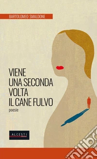 Viene una seconda volta il cane fulvo