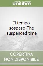 Il tempo sospeso-The suspended time