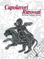 Capolavori ritrovati dal Museo Nazionale Romano libro