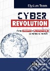 Cyber revolution. Come Crypto e Blockchain cambiano il mondo. Ediz. bilingue libro