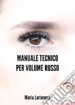 Manuale tecnico per volume russo. 7 tecniche per la creazione dei ventagli