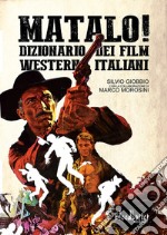 Matalo! Dizionario dei film western italiani