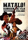 Matalo! Dizionario dei film western italiani libro