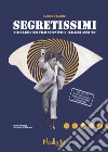 Segretissimi. Dizionario dei film spionistici italiani anni '60 libro
