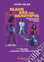 Black Bad and Beautiful. Dizionario dei film blaxploitation anni '70 libro