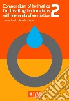 Compendium of hydraulics for heating technicians with elements of ventilation. Vol. 2 libro di Socal Laurent Grassi Benedetta