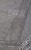 Giovanni Campus. Tempo in processo. Rapporti, misure, connessioni. Ediz. bilingue libro