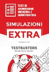 Simulazioni extra. Test di ammissione medicina e odontoiatria libro