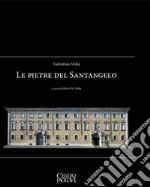 Le pietre del Santangelo. Ediz. illustrata