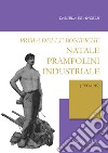 Prima delle bonifiche. Natale Prampolini industriale (1900-1919) libro