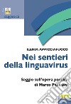 Nei sentieri della linguavirus. Saggio sull'opera poetica di Marco Palladini libro