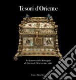 Tesori d'oriente. La camera delle meraviglie di Garcia de Orta (ca. 1500-1568). Catalogo della mostra (Parma, luglio-14 ottobre 2018) libro