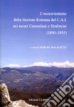 L'escursionismo della Sezione Romana del C.A.I. sui monti Carseolani e Simbruini (1891-1935) libro