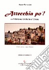 Attecchia po'! Il dialetto nel territorio di Carsoli libro di Bernardini Angelo