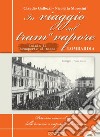 In viaggio sul tram a vapore. Inizia il trasporto di massa in Lombardia libro