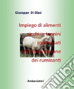 Impiego di alimenti ricchi in tannini condensati nell'alimentazione dei ruminanti