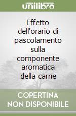 Effetto dell'orario di pascolamento sulla componente aromatica della carne