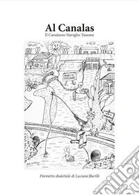 Al Canalas. Il Canalazzo Naviglio Tassone libro