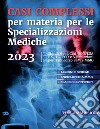 Casi complessi per materia per le specializzazioni mediche 2023. Con codice per piattaforma online libro