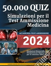 50.000 quiz- Simulazioni per il Test Ammissione Medicina libro