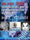 50.000 quiz. Simulazioni per le specializzazioni mediche. Con codice per piattaforma online libro