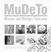 MuDeTo. Mudeo del design toscano. Collection 2019-21. Ediz. illustrata libro di Rovelli U. (cur.)