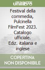 Festival della commedia, Pulcinella FilmFest 2023. Catalogo ufficiale. Ediz. italiana e inglese