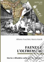 Faenza e l'Oltremare. Storia e dibattito sulle guerre coloniali