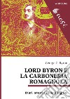 Lord Byron e la carboneria romagnola. Diari, amori e società segrete. Ediz. multilingue libro