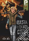 Questa è la mia città libro