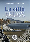 La città felice libro