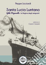 Santa Lucia Luntana. Gilda Mignonette la regina degli emigranti