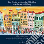 Das ghetto von Venedig: 500 Jahre. Geschichte und alltag. Ediz. illustrata libro