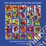 The development of the alphabet. From protosinaitic to present. Ediz. illustrata libro