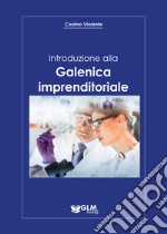 Introduzione alla galenica imprenditoriale